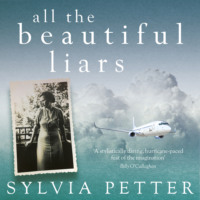 Sylvia Petter. All the Beautiful Liars (Unabridged)