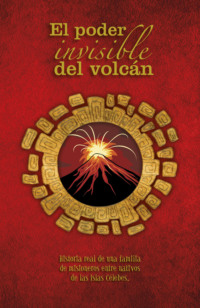 El poder invisible del volcán