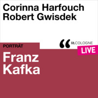 Franz Kafka. Franz Kafka - lit.COLOGNE live (Ungek?rzt)