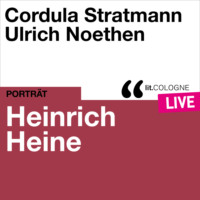 Heinrich Heine. Heinrich Heine - lit.COLOGNE live (Ungek?rzt)
