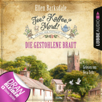 Ellen Barksdale. Die gestohlene Braut - Nathalie Ames ermittelt - Tee? Kaffee? Mord!, Folge 18 (Ungek?rzt)