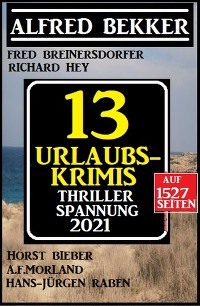 Thriller Spannung 2021: 13 Urlaubs-Krimis auf 1527 Seiten