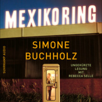 Simone Buchholz. Mexikoring - Chastity-Riley-Serie - Kriminalroman, Band 8 (Ungek?rzt)