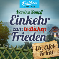 Martina Kempff. Einkehr zum t?dlichen Frieden - Ein Eifel-Krimi, Band 1 (ungek?rzt)