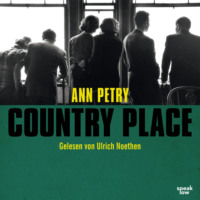 Ann Petry. Country Place (Ungek?rzte Lesung)
