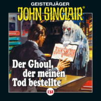 . John Sinclair, Folge 132: Der Ghoul, der meinen Tod bestellte