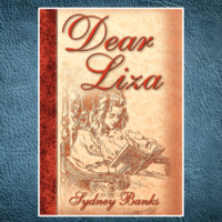 Sydney Banks. Dear Liza (Unabridged)