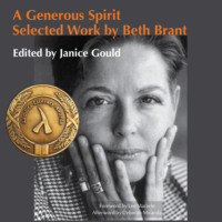 Lee Maracle. A Generous Spirit - Selected Work by Beth Brant (Unabridged)