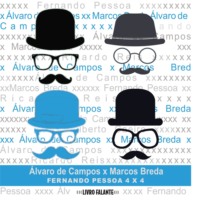 Alvaro de Campos. ?lvaro de Campos X Marcos Breda - Fernando Pessoa 4 X 4 (Integral)