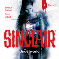 Dennis Ehrhardt. Sinclair, Staffel 2: Underworld, Folge 2: Rausch