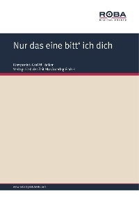 Nur das eine bitt' ich dich