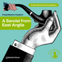 Sir Arthur Conan Doyle. A Sandal from East Anglia - A New Sherlock Holmes Mystery, Episode 3 (Unabridged)