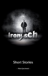 ironisch Short Stories