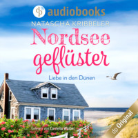 Natascha Kribbeler. Nordseegefl?ster - Verliebt in den D?nen - Verliebt an der Nordsee-Reihe, Band 1 (Ungek?rzt)