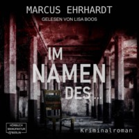 Marcus Ehrhardt. Im Namen des ... - Maria Fortmann ermittelt, Band 2 (ungek?rzt)