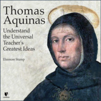 Eleonore Stump. Thomas Aquinas - Understand the Universal Teacher's Greatest Ideas (Unabridged)