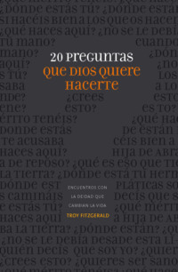 20 preguntas que Dios quiere hacerte