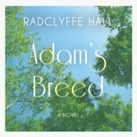 Radclyffe Hall. Adam's Breed (Unabridged)