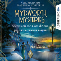 . Secrets on the Cote d'Azur - Mydworth Mysteries - A Cosy Historical Mystery Series, Episode 8 (Unabridged)