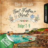 Ellen Barksdale. Nathalie Ames ermittelt - Tee? Kaffee? Mord!, Sammelband 3: Folge 7-9 (Ungek?rzt)