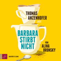 Alina Bronsky. Barbara stirbt nicht (Ungek?rzt)