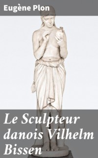 Le Sculpteur danois Vilhelm Bissen