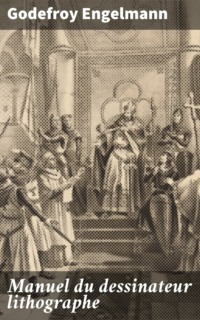 Manuel du dessinateur lithographe
