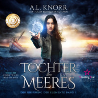 A. L. Knorr. Tochter des Meeres - Der Ursprung der Elemente, Band 1
