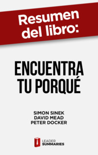 Resumen del libro "Encuentra tu porqué" de Simon Sinek
