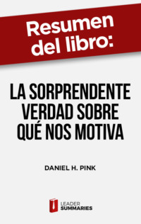 Resumen del libro "La sorprendente verdad sobre qué nos motiva" de Daniel H. Pink