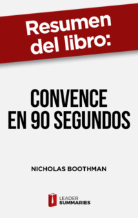 Resumen del libro "Convence en 90 segundos" de Nicholas Boothman