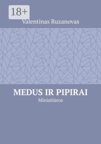 Medus ir pipirai. Miniatiūros