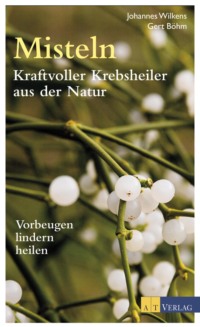 Misteln – Kraftvolle Krebsheiler aus der Natur