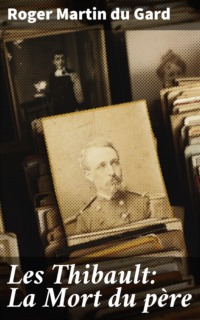 Les Thibault: La Mort du père