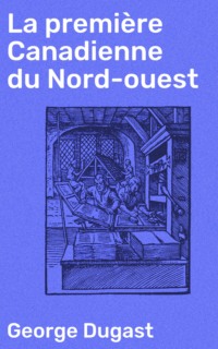 La première Canadienne du Nord-ouest