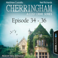 . Episode 34-36 - A Cosy Crime Compilation - Cherringham: Crime Series Compilations 12 (Unabridged)