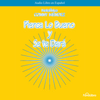 Conny Mendez. Piensa lo bueno y se te dara (abreviado)
