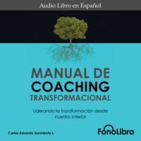 Carlos Eduardo Sarmiento. Manual de Coaching Transformacional (abreviado)