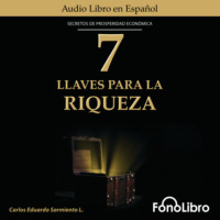 Carlos Eduardo Sarmiento. 7 LLaves Para La Riqueza (abreviado)