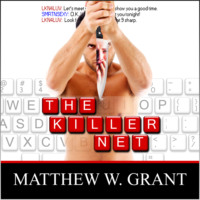 Matthew W. Grant. The Killer Net (Unabridged)