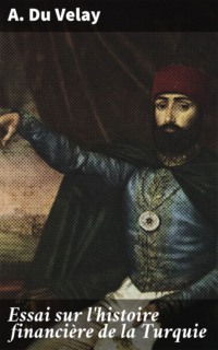 Essai sur l'histoire financière de la Turquie