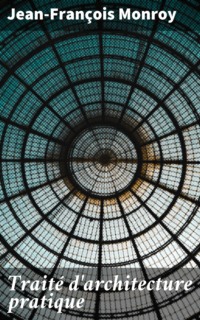Traité d'architecture pratique