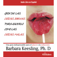 Barbara Keesling. Guia de las Chicas Buenas para hacerlo como las chicas Malas (abreviado)