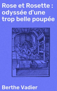 Rose et Rosette : odyssée d'une trop belle poupée