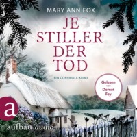 Mary Ann Fox. Je stiller der Tod - Mags Blake - Ein Cornwall-Krimi, Band 7 (Ungek?rzt)