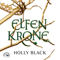 Holly Black. Elfenkrone - Elfenkrone, Band 1 (Ungek?rzt)