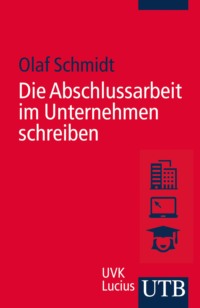 Die Abschlussarbeit im Unternehmen schreiben