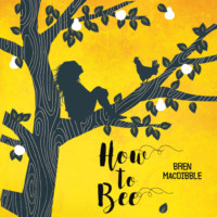 Bren MacDibble. How to Bee (Unabridged)