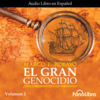 Marco T. Robayo. El Gran Genocidio - ?Descubrimiento o Exterminio?, Vol. 2 (abreviado)