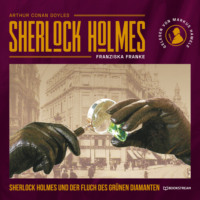 . Sherlock Holmes und der Fluch des gr?nen Diamanten (Ungek?rzt)